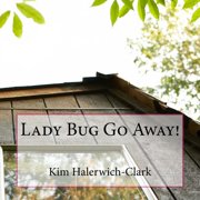 Lady Bug Go Away!, (Paperback)