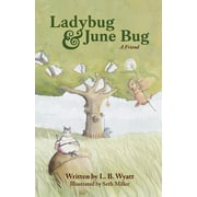 Lady Bug & June Bug Ladybug & June Bug A Friend, Book 1, Paperback