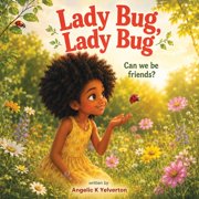 Lady Bug Lady Bug Can we be Friends?, Paperback