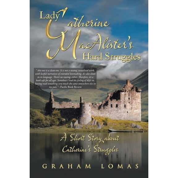 Lady Catherine MacAlister's Hard Struggles : A Short Story about Catherine's Struggles (New Edition) (Paperback)