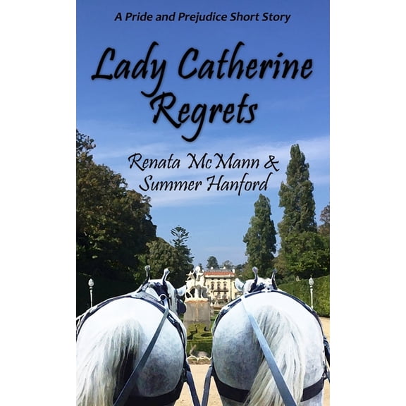 Lady Catherine Regrets: A Pride and Prejudice Variation, (Paperback)