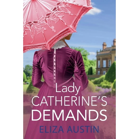 Lady Catherine's Demands, (Paperback)