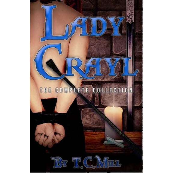 Lady Crayl: The Complete Collection