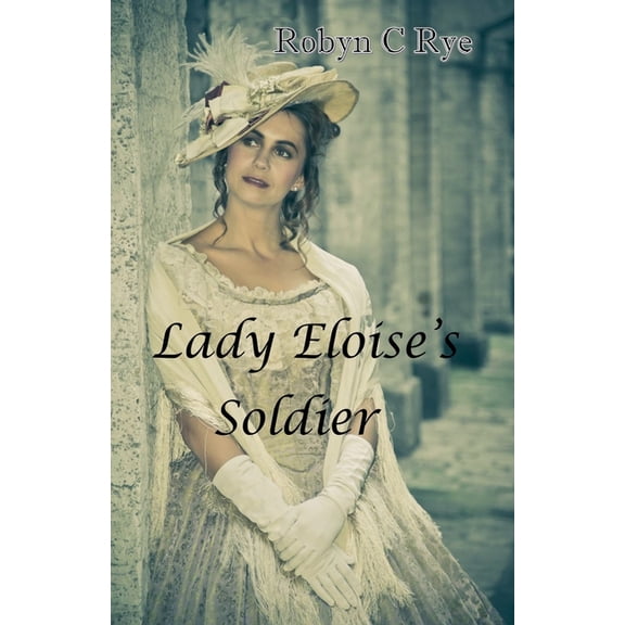 Lady Eloise's Soldier, (Paperback)