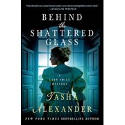 Lady Emily Mysteries Behind the Shattered Glass A Lady Emily Mystery Series #8 Paperback