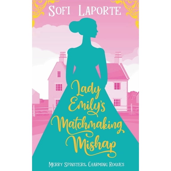 Lady Emily's Matchmaking Mishap, (Paperback)