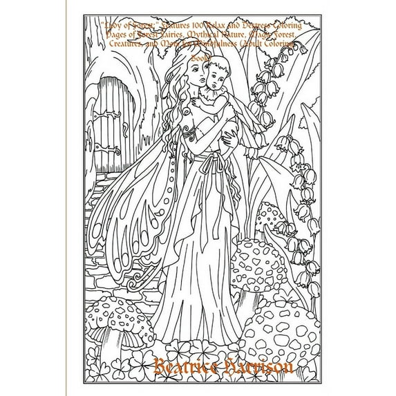 "Lady of Forest: " Features 100 Relax and Destress Coloring Pages of Forest Fairies, Mythical Nature, Magic Forest, Creatures, and More for Mindfulness (Adult Coloring Book) (Paperback)