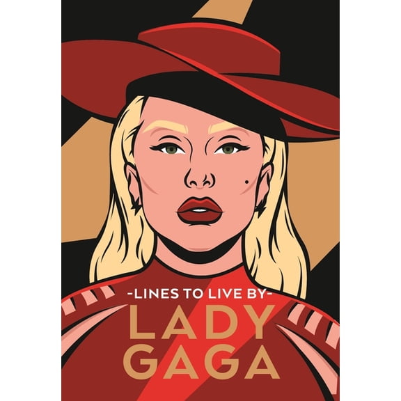 Lady Gaga Lines to Live by: Empowering Words for Little Monsters, (Hardcover)