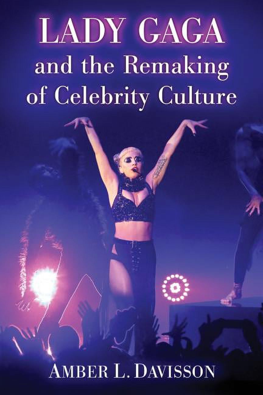 Lady Gaga and the Remaking of Celebrity Culture (Paperback) - image 1 of 1