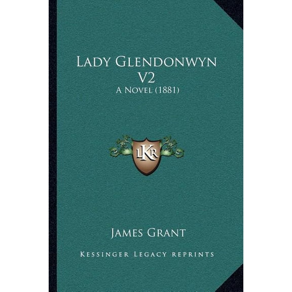 Lady Glendonwyn V2 : A Novel (1881) (Paperback)