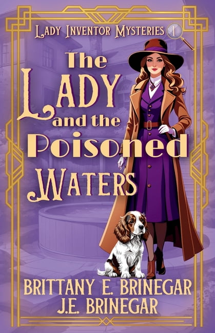 Lady Inventor Mysteries The Lady and the Poisoned Waters: A 1920s Small Town Cozy Mystery, Book 1, (Paperback)