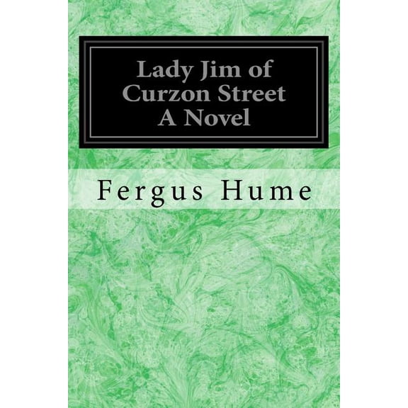 Lady Jim of Curzon Street a Novel