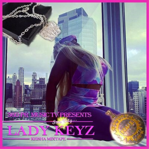 Lady Keyz 360 PR Music TV Presents Sun City... Lady Keyz Keisha Mixtape (CD) Album