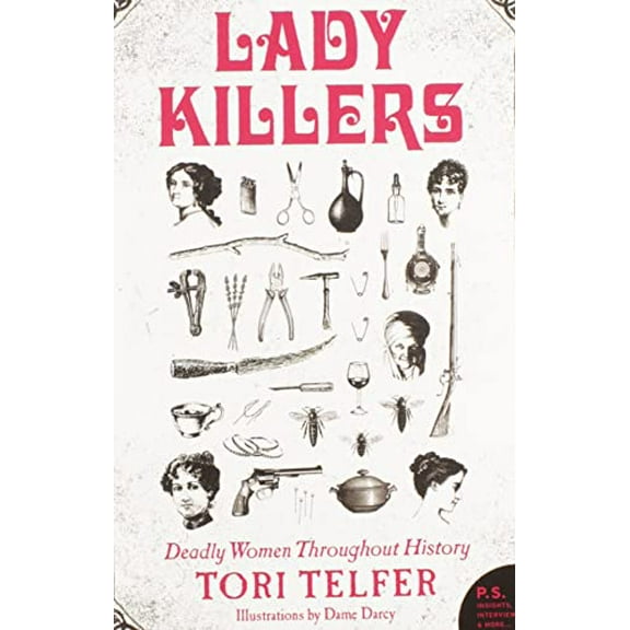 Pre-Owned Lady Killers: Deadly Women Throughout History (Paperback) 0062433733 9780062433732