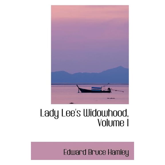 Lady Lee's Widowhood, Volume I Paperback