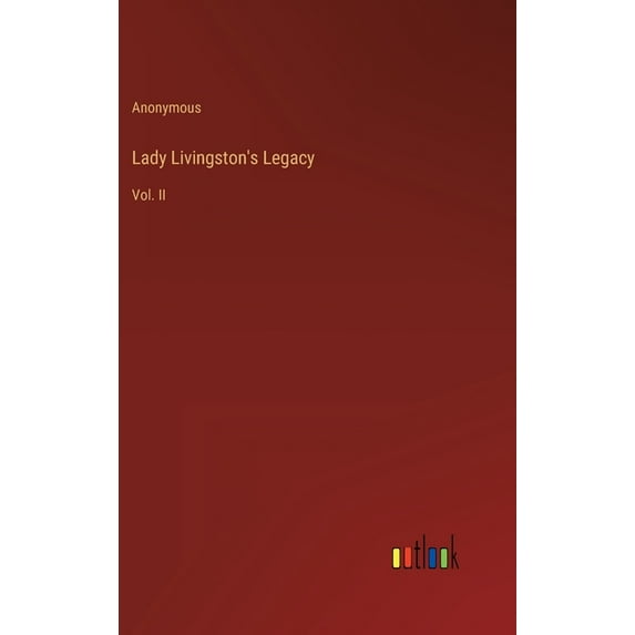 Lady Livingston's Legacy: Vol. II, (Hardcover)