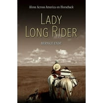 Lady Long Rider: Alone Across America on Horseback, (Paperback)