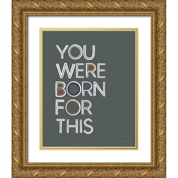 Lady Louise Designs 20x24 Gold Ornate Wood Framed with Double Matting Museum Art Print Titled - You Were Born For This