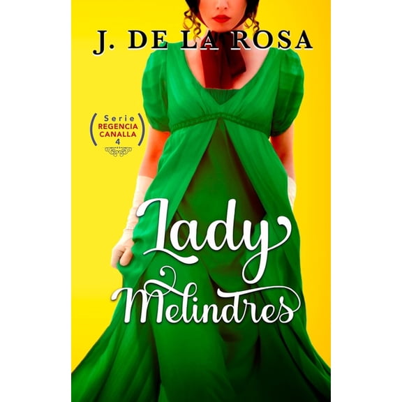 Regencia Canalla Lady Melindres: (Regencia Canalla #4), Book 10, (Paperback)