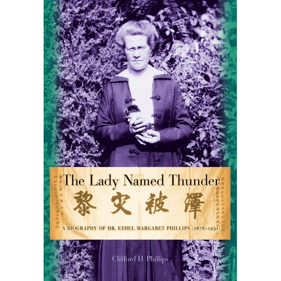 Lady Named Thunder : A Biography of Dr. Ethel Margaret Phillips (1876-1951) (Paperback)