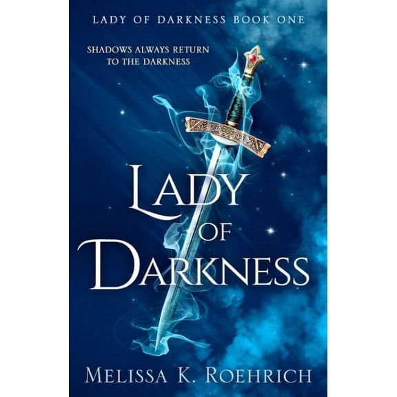 Lady Of Darkness Lady Of Darkness (Paperback) by Melissa K Roehrich