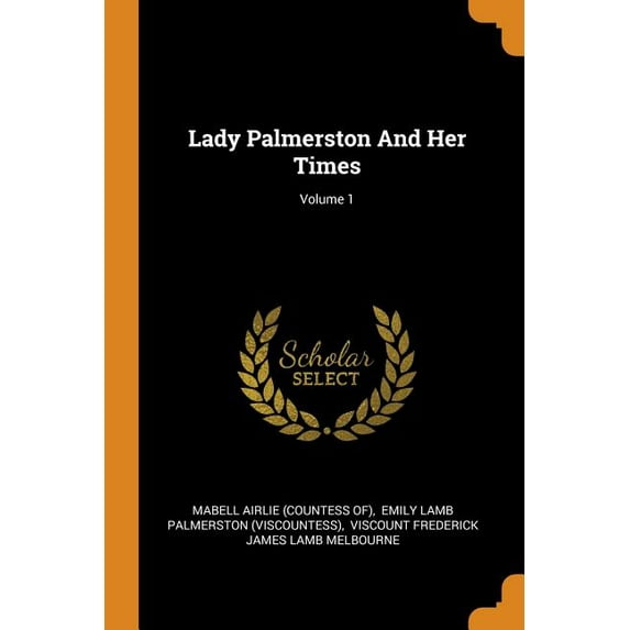 Lady Palmerston and Her Times; Volume 1 (Paperback)