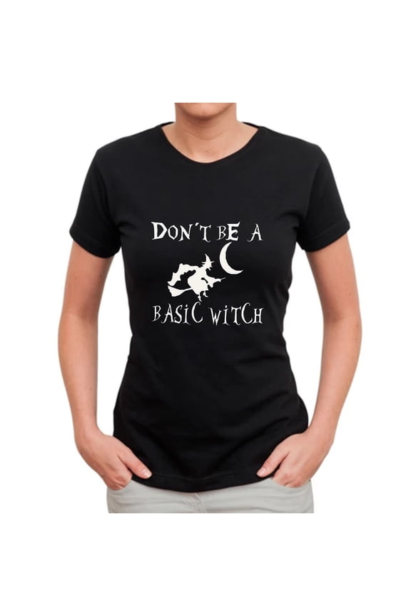 Lady Printed Don't Be Basic Witch T-Shirt Graphic T-shirt Short Sleeve T-Shirt Soft and Comfy Shirt, Lightweight Shirt Black Tee X-Large