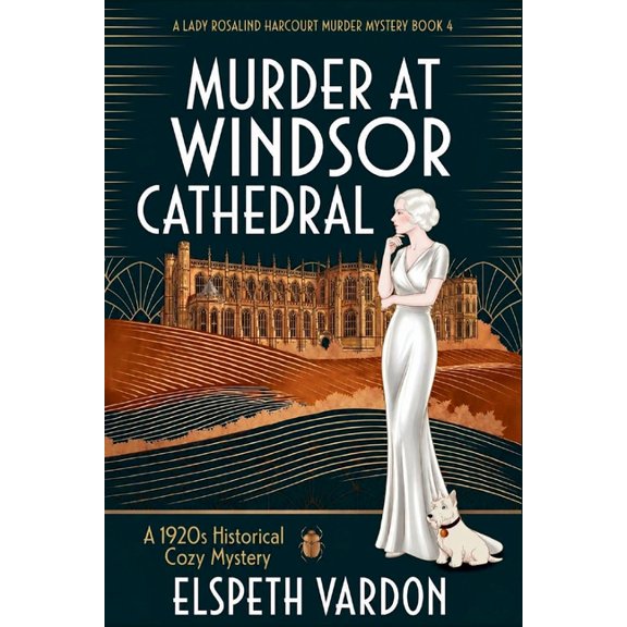 Lady Rosalind Harcourt Murder Mysteries Murder at Windsor Catheral: A 1920s Historical Cozy Mystery, Book 4, (Paperback)