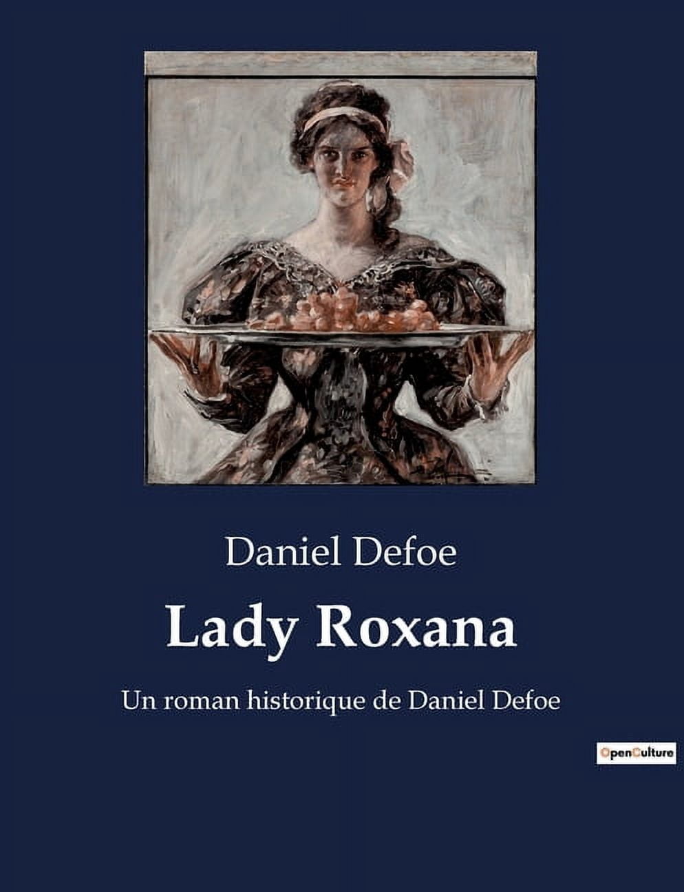 Lady Roxana: Un roman historique de Daniel Defoe, (Paperback)
