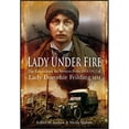 thumbnail image 1 of Pre-Owned Lady Under Fire : The Wartime Letters of Dorothie Feilding MM, 1914-1917, 1 of 1