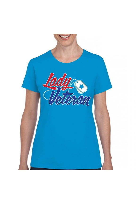 Lady Veteran T-Shirt Veteran's Day USA Military Honor Proud Army Mom Air Force Wife American Patriotic Women's Tee