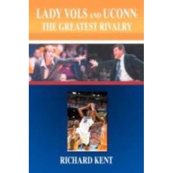 Pre-Owned Lady Vols and UConn: The Greatest Rivalry (Paperback) 0595487378 9780595487370