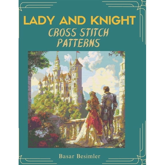 Lady and Knight Cross Stitch Patterns: 4 Medieval Romance Designs to Stitch, (Paperback)