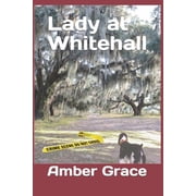 Lady at Whitehall Paperback by Amber Grace