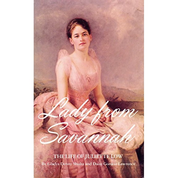 Pre-Owned Lady from Savannah: The Life of Juliette Low (Paperback) 0884411478 9780884411475