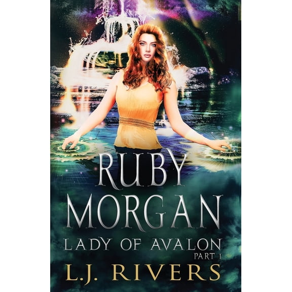 Lady of Avalon Part 1: An Urban Fantasy Adventure (Paperback) by Lj Rivers
