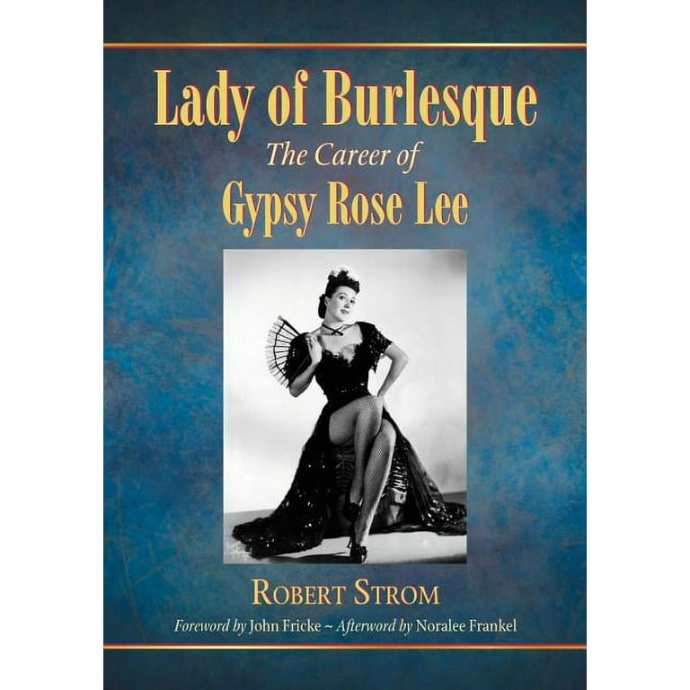 Lady of Burlesque: The Career of Gypsy Rose Lee, (Paperback