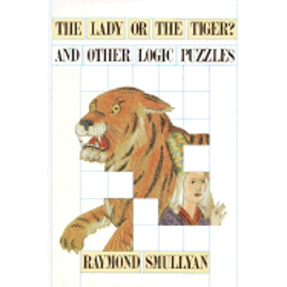 Pre-Owned Lady or the Tiger? And Other Logic Puzzles Including a Mathematical Novel That Features Godel's Great Discovery (Paperback) 0812921178 9780812921175