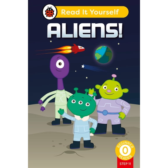 Read It Yourself Aliens! (Phonics Step 11): Read It Yourself - Level 0 Beginner Reader, (Hardcover)