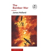 The Ladybird Expert Series The Bomber War A Ladybird Expert Book Book 7 of the Ladybird Expert History of the Second World War Series #13 Hardcover
