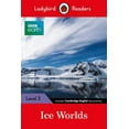 thumbnail image 1 of Ladybird Readers BBC Earth: Ice Worlds: Ladybird Readers Level 3, (Paperback), 1 of 2