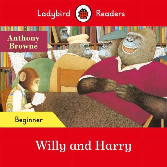 Ladybird Readers Beginner Level - Anthony Browne - Willy and