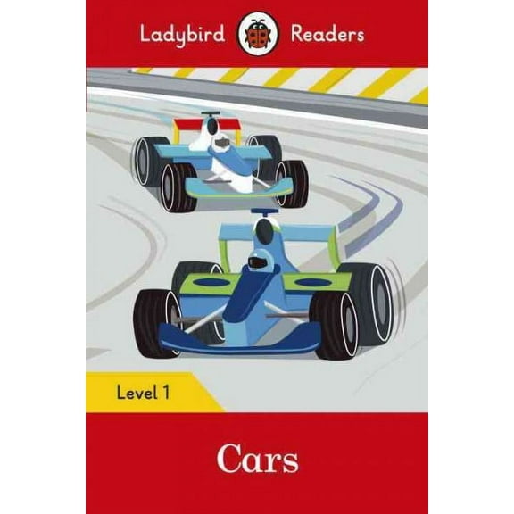 Ladybird Readers: Cars : Level 1 (ELT Graded Reader) (Paperback)