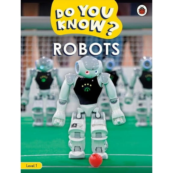 Ladybird Readers: Do You Know? Level 1 Robots (Paperback)