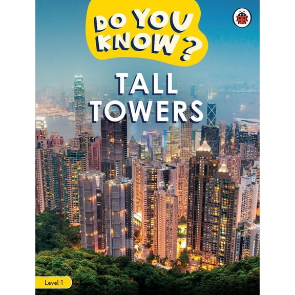 Ladybird Readers: Do You Know? Level 1 - Tall Towers (Paperback)