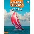 thumbnail image 1 of Ladybird Readers: Do You Know? Level 2 - At Sea (Paperback), 1 of 1