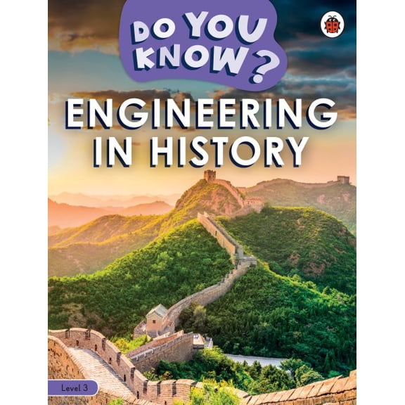 Ladybird Readers: Do You Know? Level 3 - Engineering in History (Paperback)