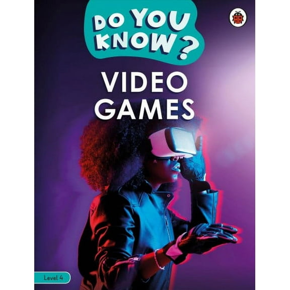 Ladybird Readers: Do You Know? Level 4 Video Games (Paperback)