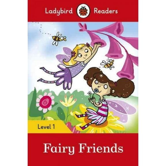 Ladybird Readers: Fairy Friends : Level 1 (ELT Graded Reader) (Paperback)