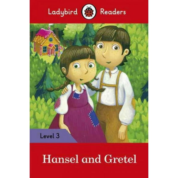 Ladybird Readers: Hansel and Gretel - Ladybird Readers Level 3 (Paperback)